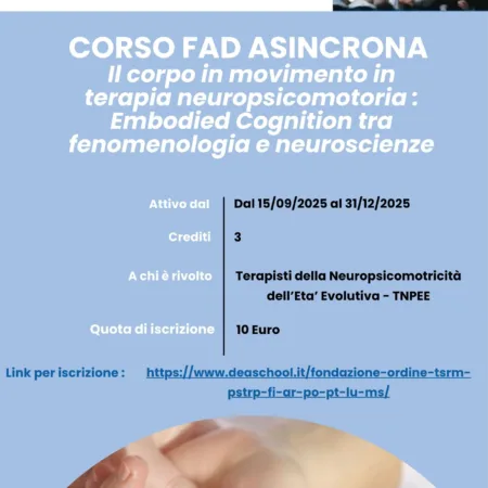 CORSO ECM FAD ASINCRONA – IL CORPO IN MOVIMENTO IN TERAPIA NEUROPSICOMOTORIA: EMBODIED COGNITION TRA FENOMENOLOGIA E NEUROSCIENZE